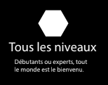 Tous les niveaux : débutants ou experts, tout le monde est le bienvenu.