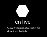 En live : suivez tous nos tournois en direct sur Twitch.